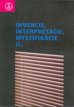 Invencie, interpretácie, mystifikácie II