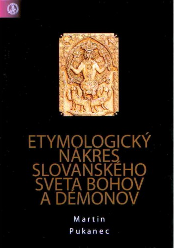 Etymologický nákres slovanského sveta bohov a démonov (náboženstva a morálky Slovanov)
